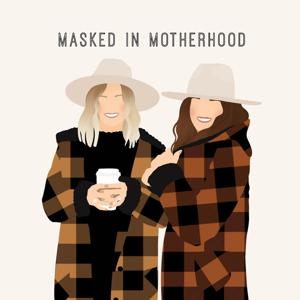 Masked In Motherhood