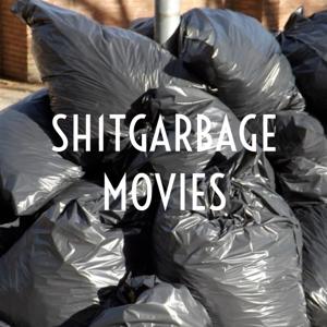 SH1TGARBAGE MOVIES