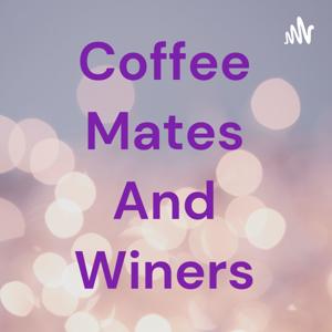 Coffee Mates and Winers