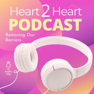 Heart 2 Heart Podcast #2