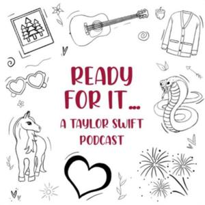 Ready For It...A Taylor Swift Podcast