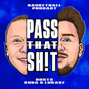 Pass That Sh!t Basketball Podcast