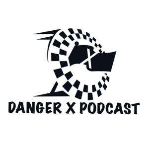 Danger X Podcast
