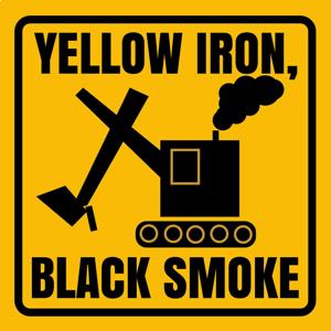 Yellow Iron, Black Smoke