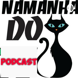 Namanha Do Gato Podcast