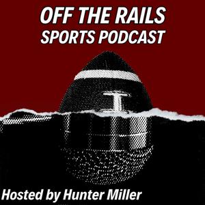 Off The Rails Sports Podcast