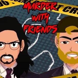 MURDER WITH FRIENDS