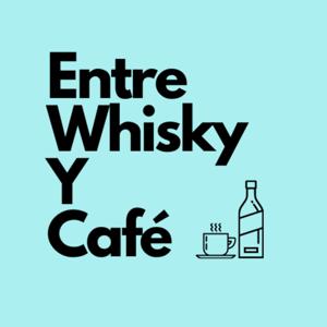 Entre Whisky Y Café