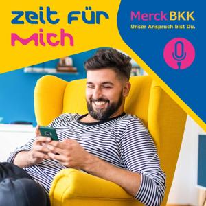 Zeit für mich – die neue Podcastreihe der Merck BKK!