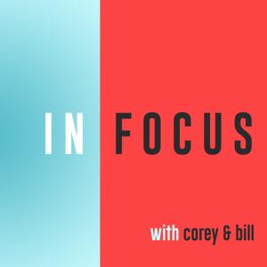 In Focus with Corey Allen & Bill Cornelius