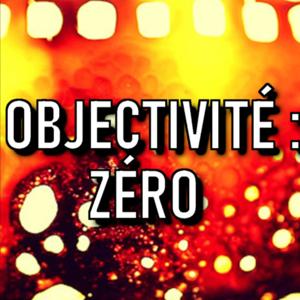 Objectivité : Zéro