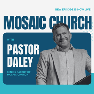 Mosaic Church Podcast