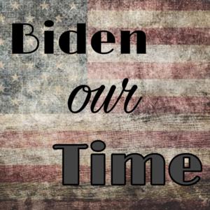 Biden our Time