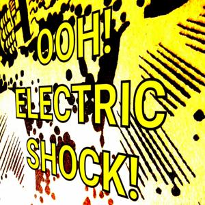 Ooh! Electric Shock!