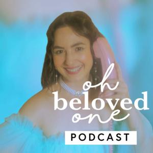 Oh Beloved One podcast