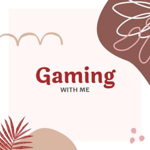 Gaming with Me by CSP