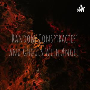 Random Conspiracies' and Ghouls With Angel