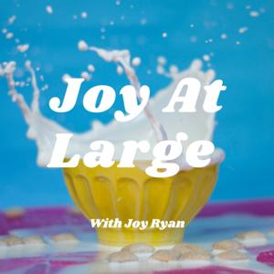 Joy At Large