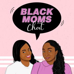 Black Moms Chat Podcast