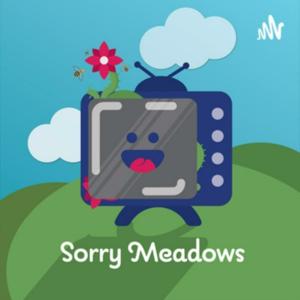 Sorry Meadows Presents