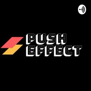 Push Effect Podcast