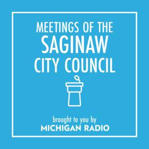 Saginaw City Council Meetings Podcast