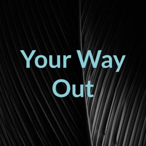 Your Way Out