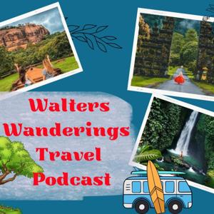 Walters Wanderings Travel Podcast