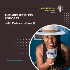The Midlife bliss Podcast with Deborah Carroll