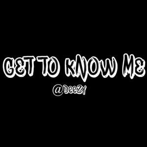 Get To Know Me