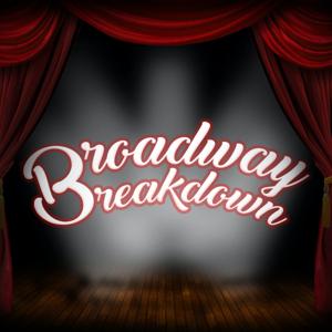 Broadway Breakdown by Popcorn Talk Network