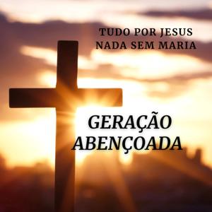 Geração Abençoada ✝️