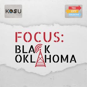 Focus: Black Oklahoma by KOSU