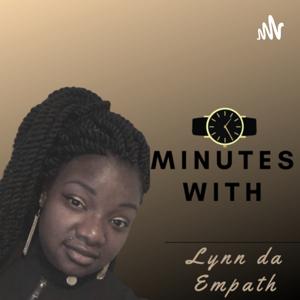 Minutes with Lynn da Empath