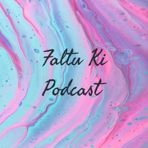 Faltu Ki Podcast