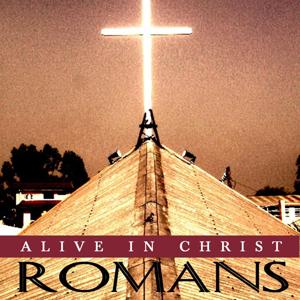 Romans - Alive in Christ