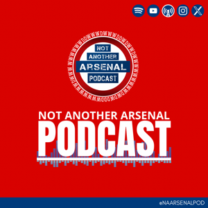 Not Another Arsenal Podcast