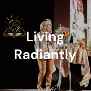 Living Radiantly