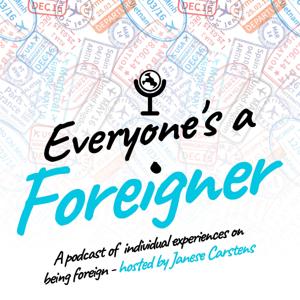 Everyone's A Foreigner