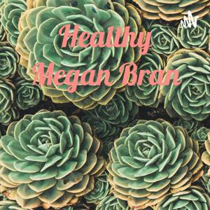 Healthy Megan Bran