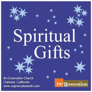 Spiritual Gifts - Regeneration Church