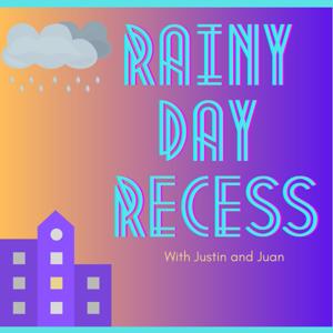 Rainy Day Recess