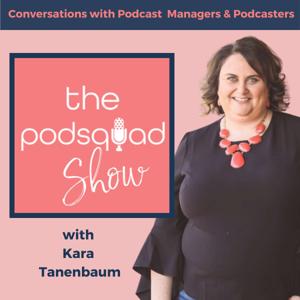 The Podsquad Show - Conversations with Podcast Managers & Podcasters