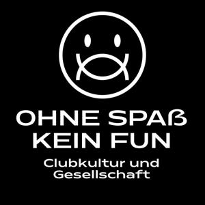 Ohne Spaß Kein Fun - Clubkultur und Gesellschaft