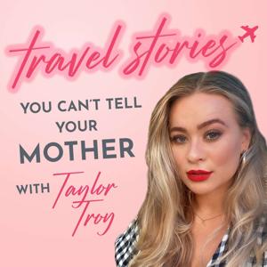 Travel Stories You Can't Tell Your Mother