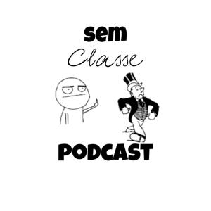 Sem Classe Podcast