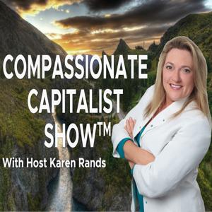 Karen Rands - The Compassionate Capitalist Podcast Show