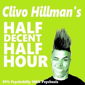 Clivo Hillman's Half Decent Half Hour