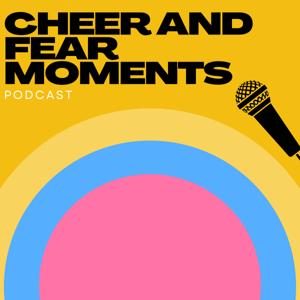 Cheer and Fear Moments