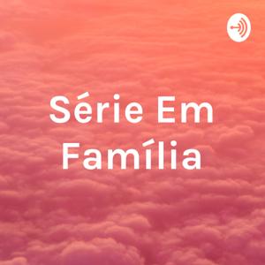 Série Em Família